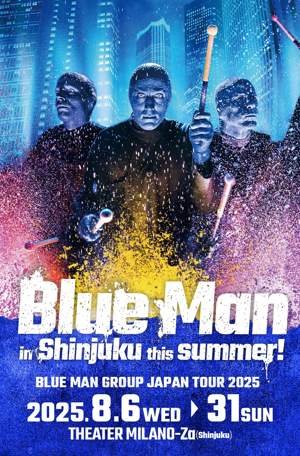 Blue Man in Shinjuku this summer! BLUE MAN GROUP JAPAN TOUR 2025