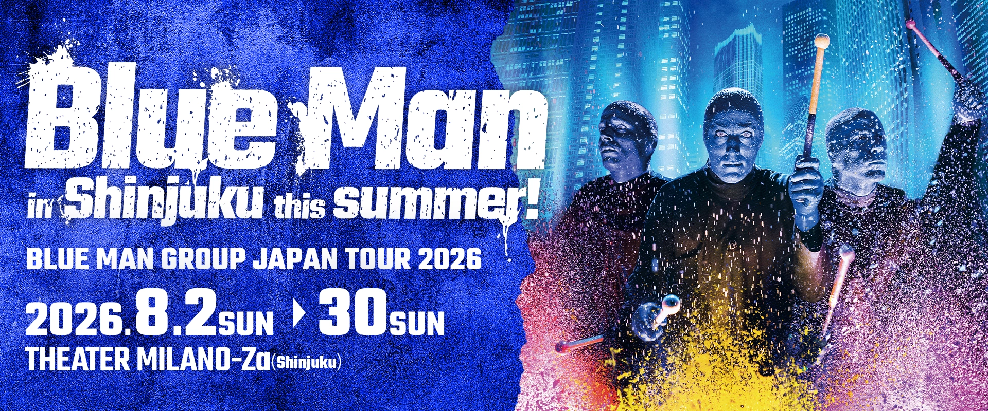 Blue Man in Shinjuku this summer! BLUE MAN GROUP JAPAN TOUR 2026